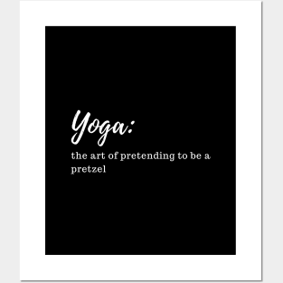 yoga: where i pretend to know what i am doing Posters and Art